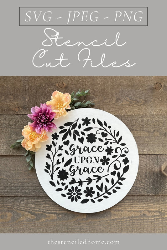 Grace Upon Grace Floral Stencil Cut File SVG JPEG PNG