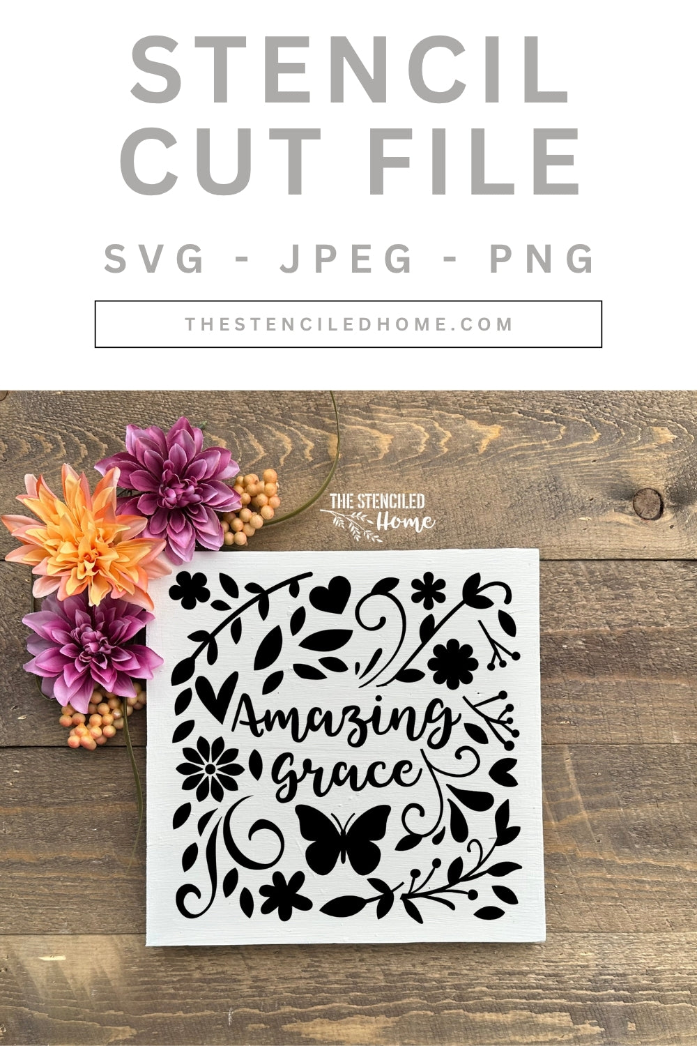 Amazing Grace Floral Stencil Cut File SVG JPEG PNG