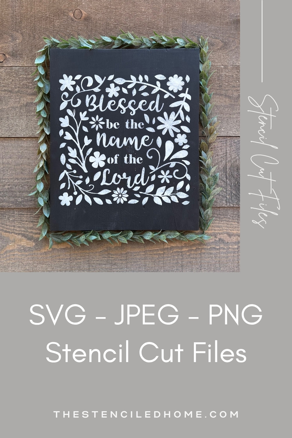 Blessed be the Name of the Lord Floral Stencil Cut File SVG JPEG PNG