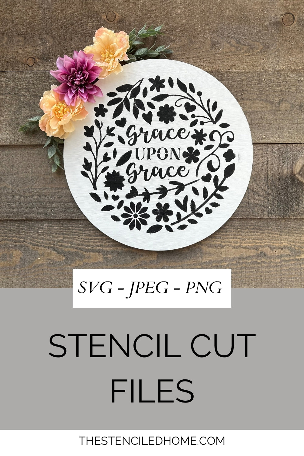Grace Upon Grace Floral Stencil Cut File SVG JPEG PNG
