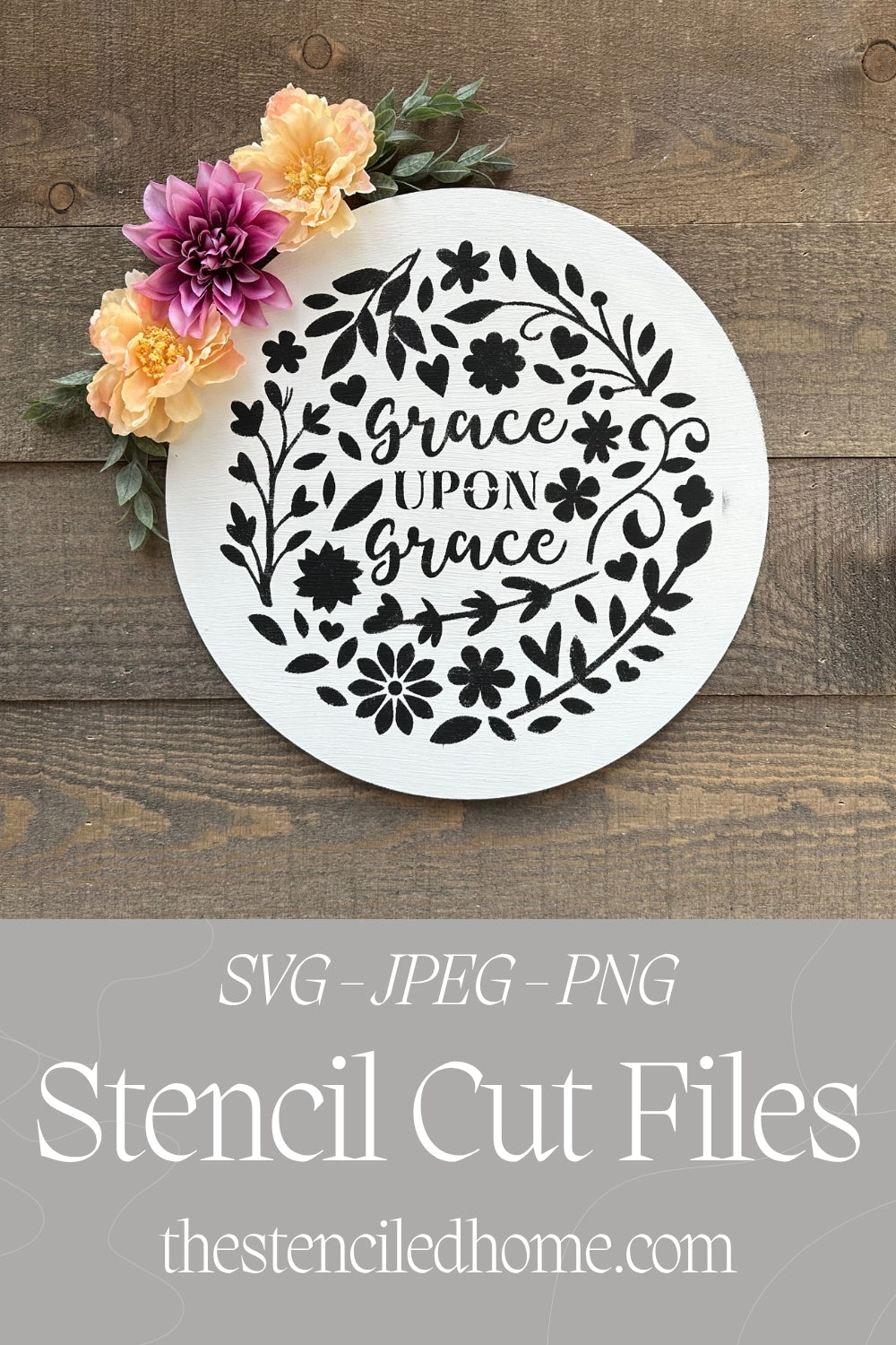 Grace Upon Grace Floral Stencil Cut File SVG JPEG PNG