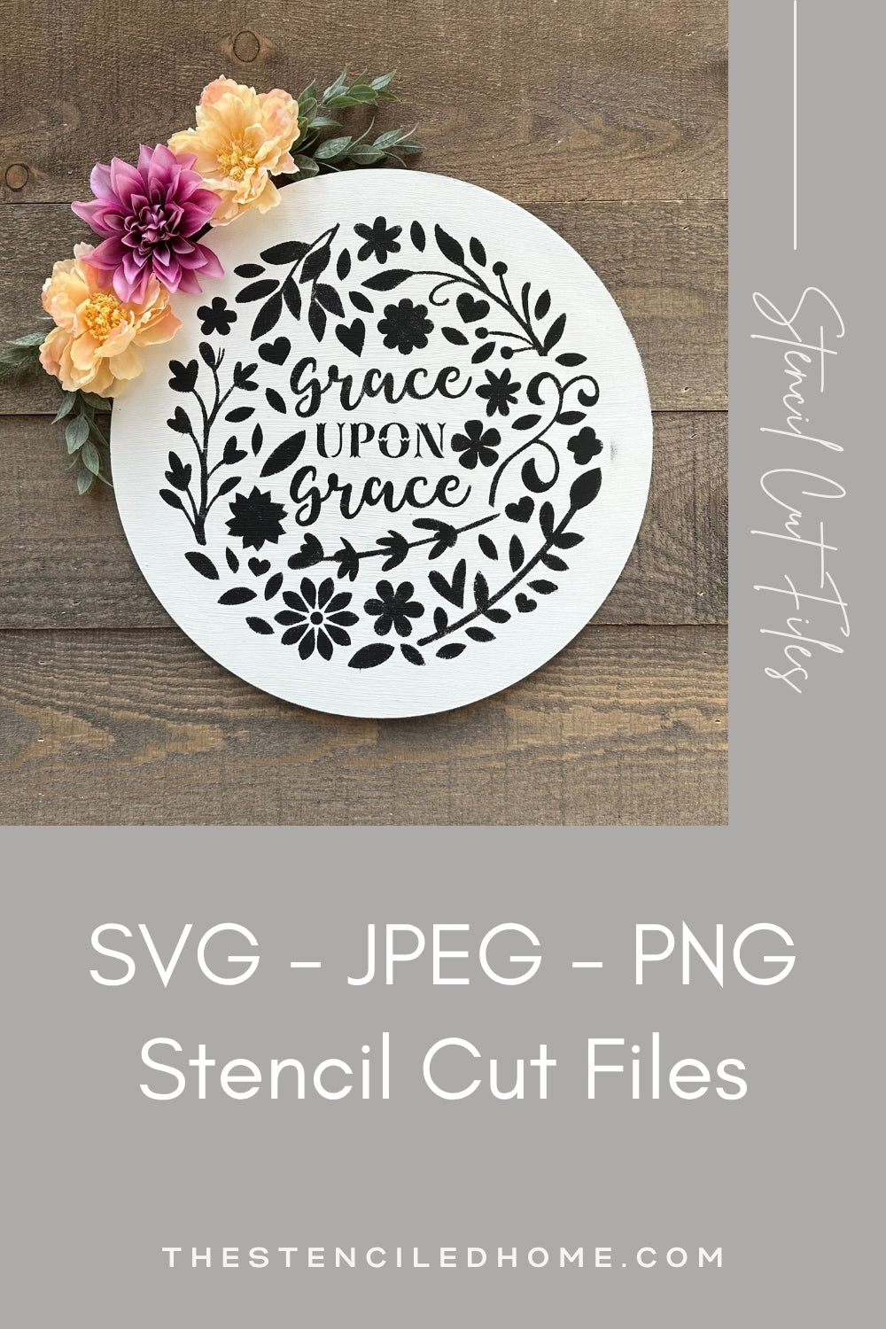 Grace Upon Grace Floral Stencil Cut File SVG JPEG PNG