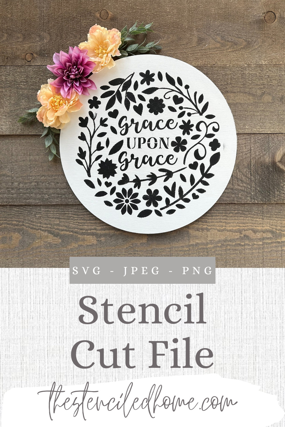 Grace Upon Grace Floral Stencil Cut File SVG JPEG PNG