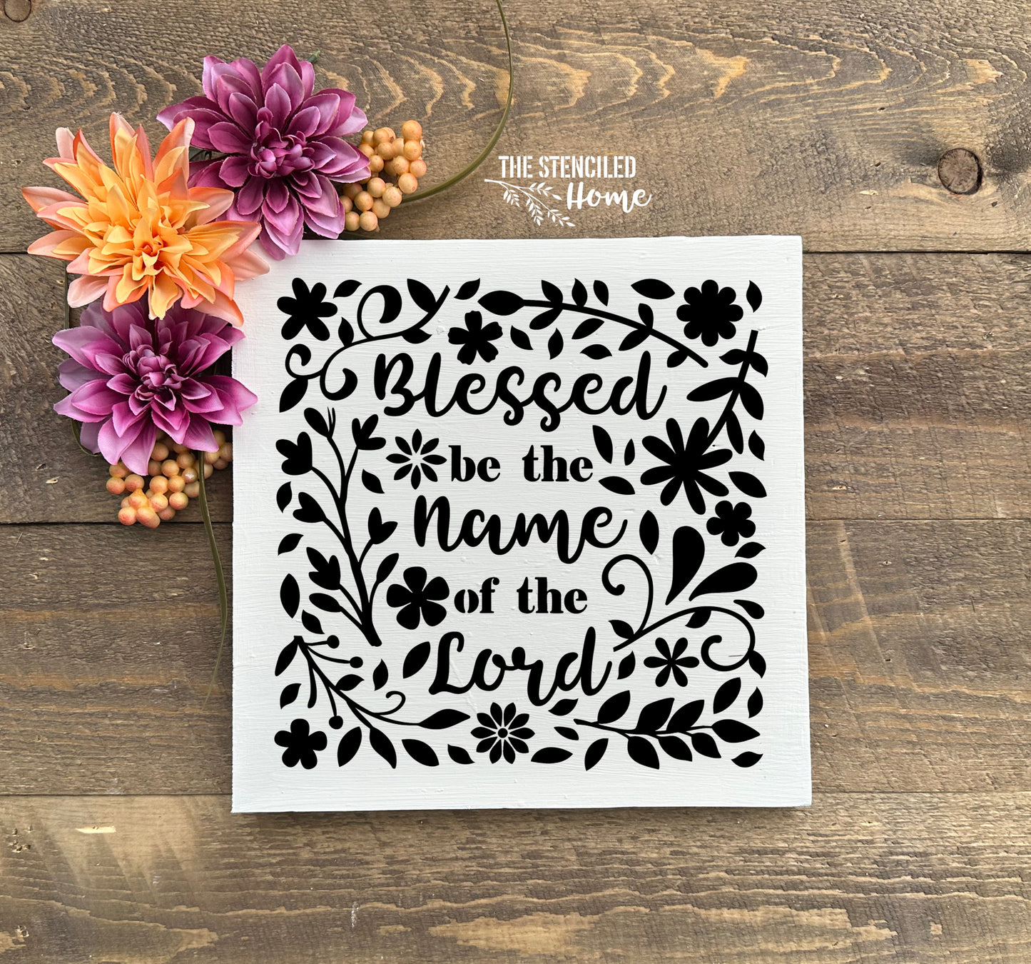 Blessed be the Name of the Lord Floral Stencil Cut File SVG JPEG PNG