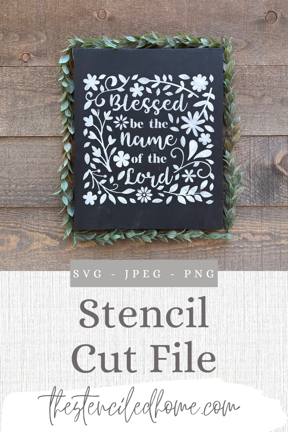 Blessed be the Name of the Lord Floral Stencil Cut File SVG JPEG PNG