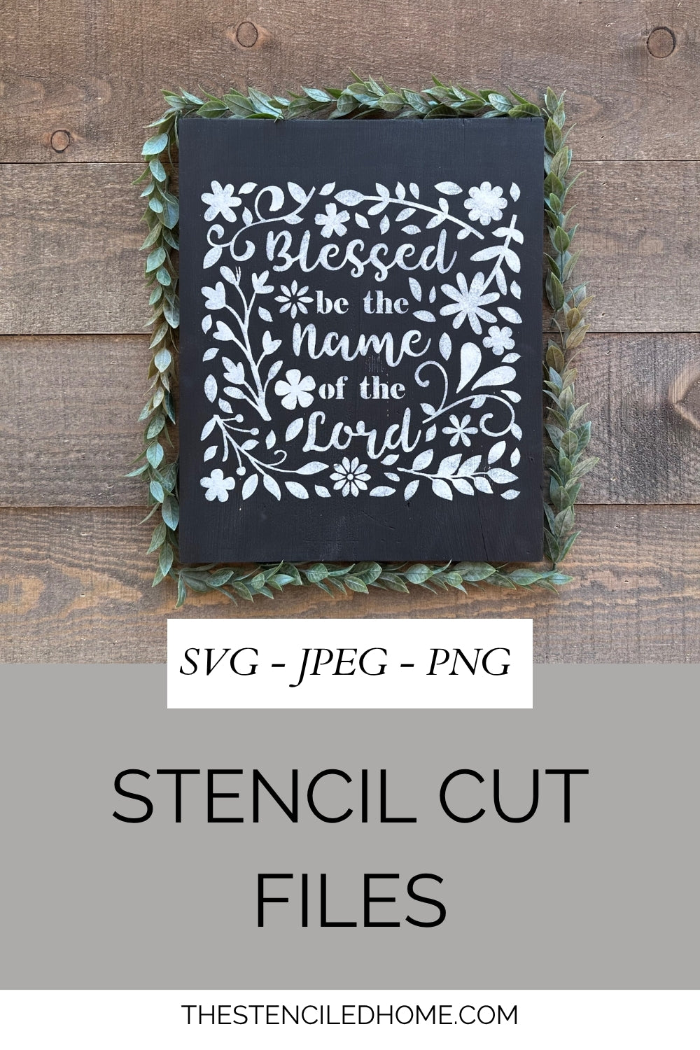 Blessed be the Name of the Lord Floral Stencil Cut File SVG JPEG PNG