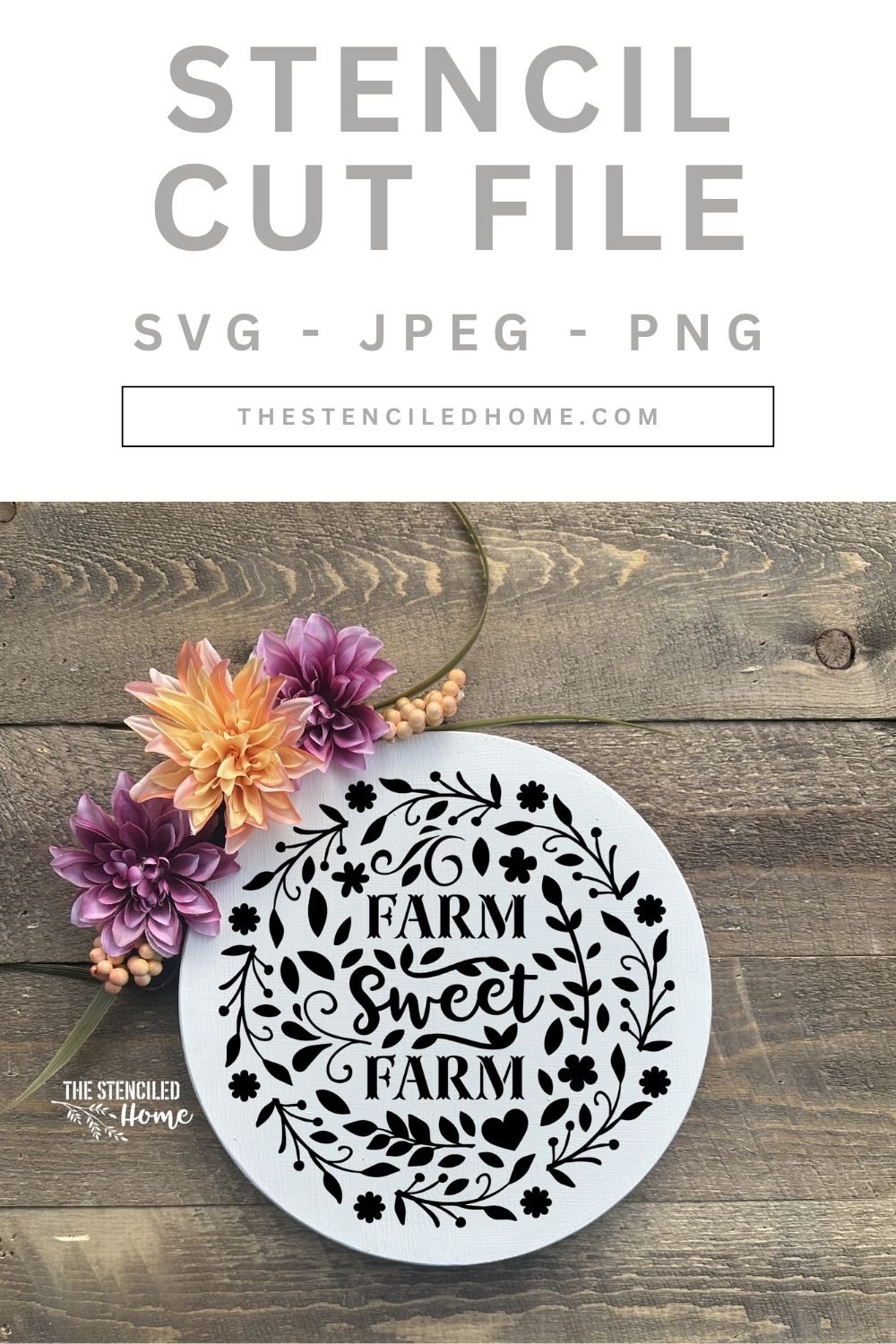 Farm Sweet Farm Floral Wreath Stencil Cut File SVG JPEG PNG