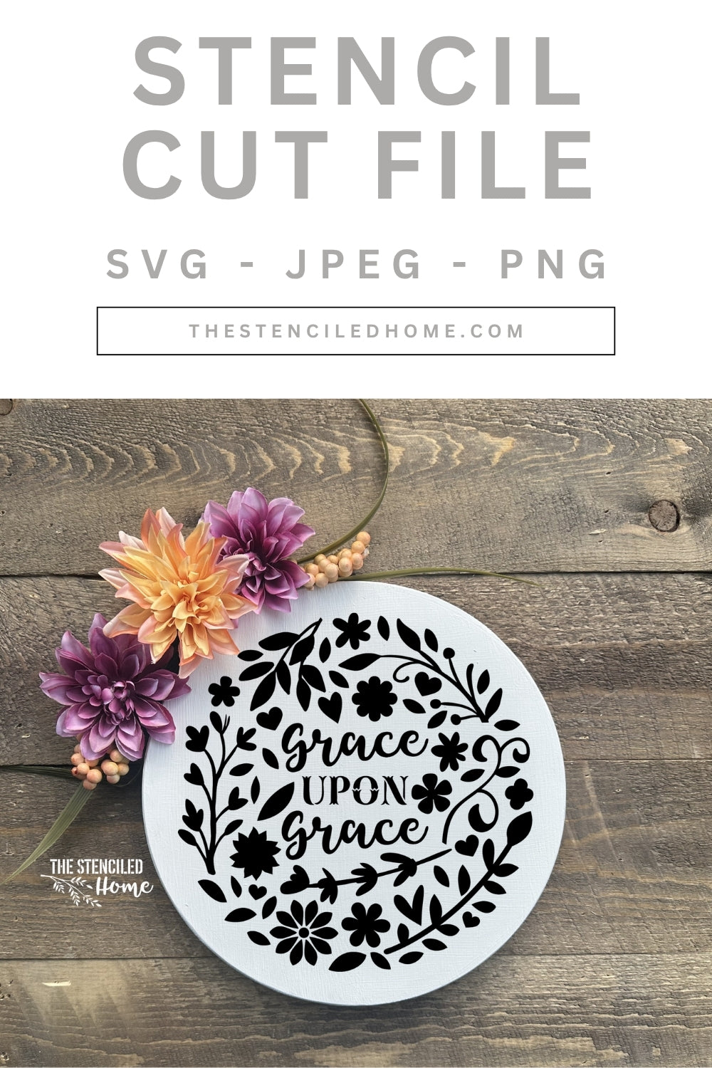 Grace Upon Grace Floral Stencil Cut File SVG JPEG PNG