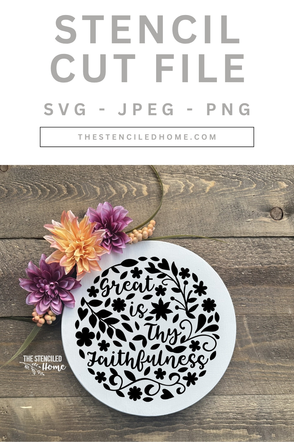 Great is Thy Faithfulness Floral Circle Stencil Cut File SVG JPEG PNG