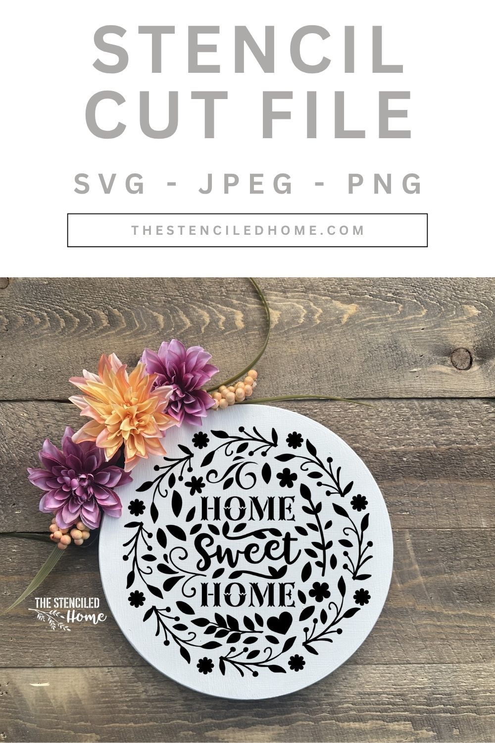 Home Sweet Home Floral Wreath Stencil Cut File SVG JPEG PNG