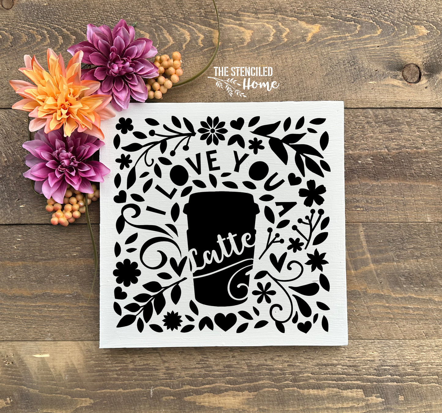I Love You a Latte Floral Stencil Cut File SVG JPEG PNG