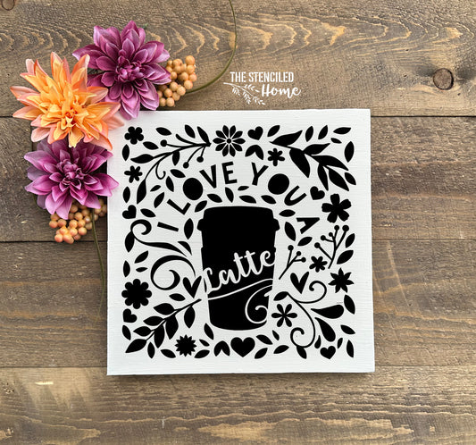 I Love You a Latte Floral Stencil Cut File SVG JPEG PNG