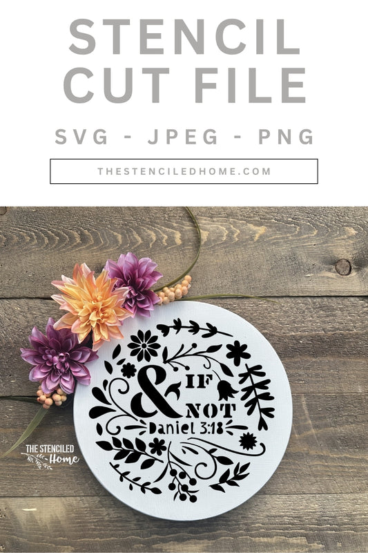 & If Not Daniel 3:18 Stencil Cut File SVG JPEG PNG