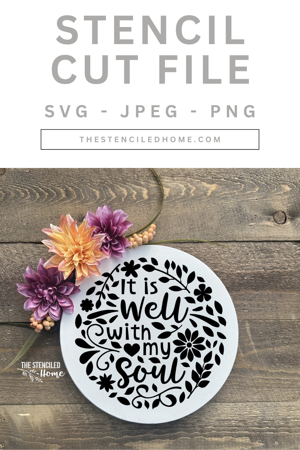 It is Well with My Soul Floral Stencil Cut File SVG JPEG PNG