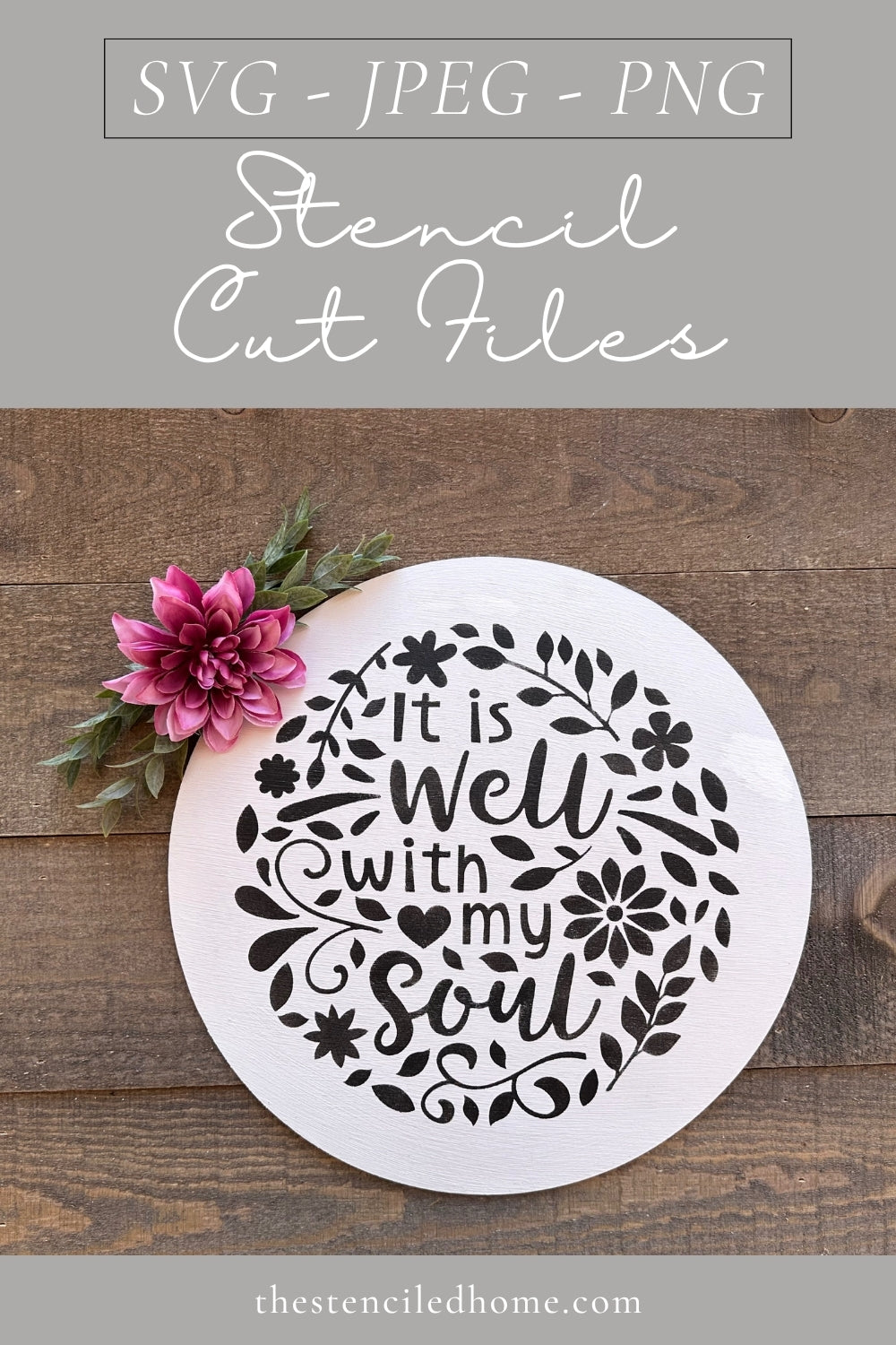 It is Well with My Soul Floral Stencil Cut File SVG JPEG PNG