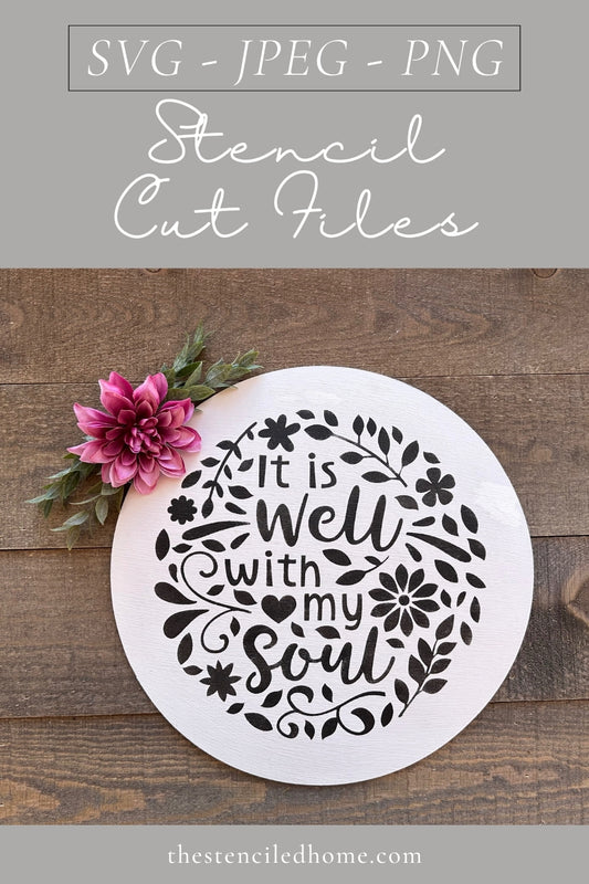 It is Well with My Soul Floral Stencil Cut File SVG JPEG PNG