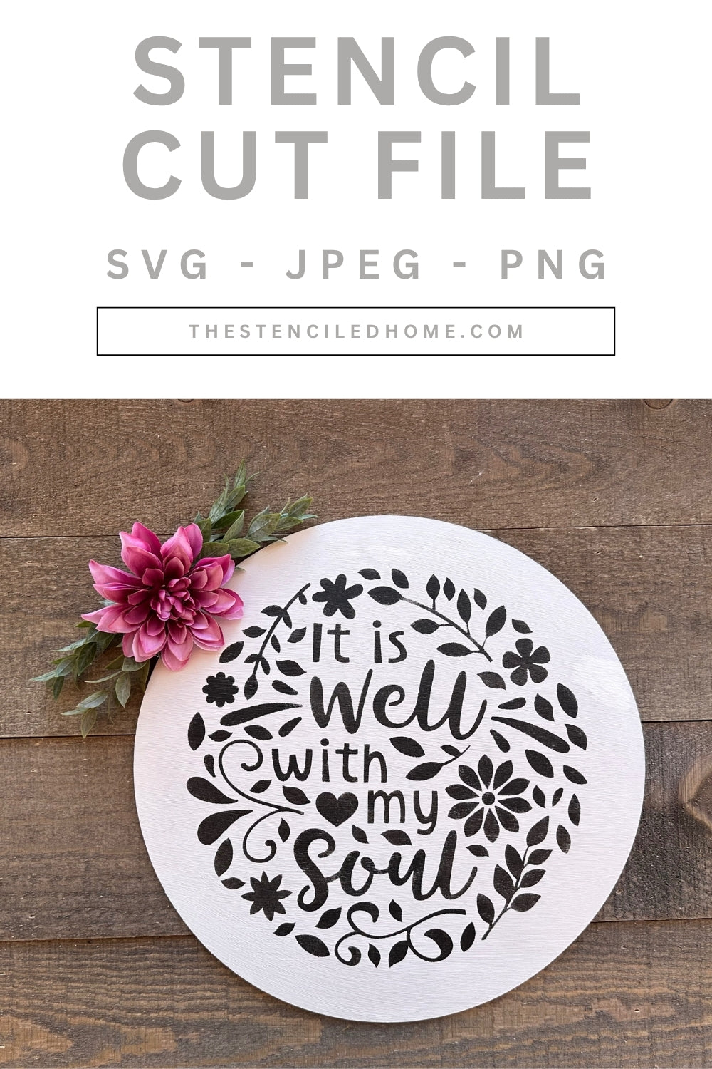 It is Well with My Soul Floral Stencil Cut File SVG JPEG PNG