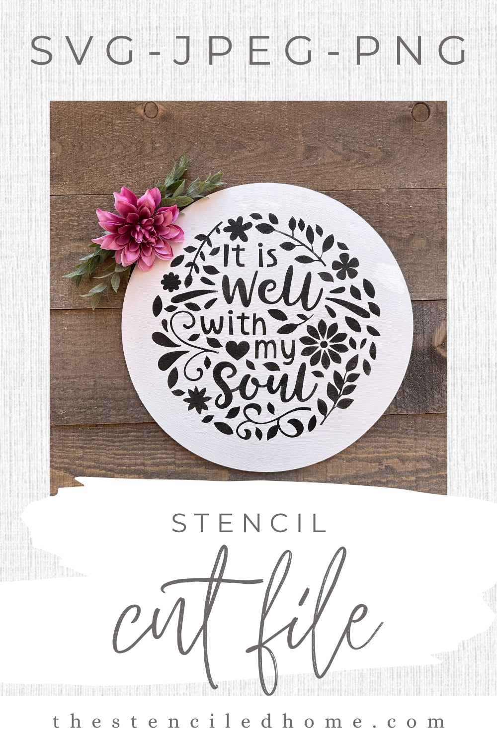 It is Well with My Soul Floral Stencil Cut File SVG JPEG PNG