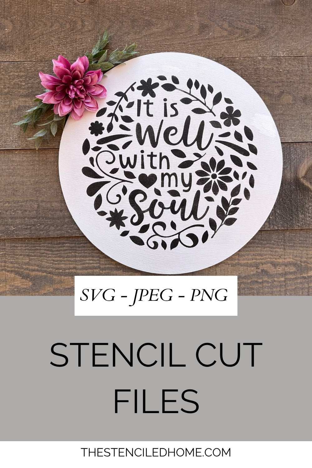 It is Well with My Soul Floral Stencil Cut File SVG JPEG PNG