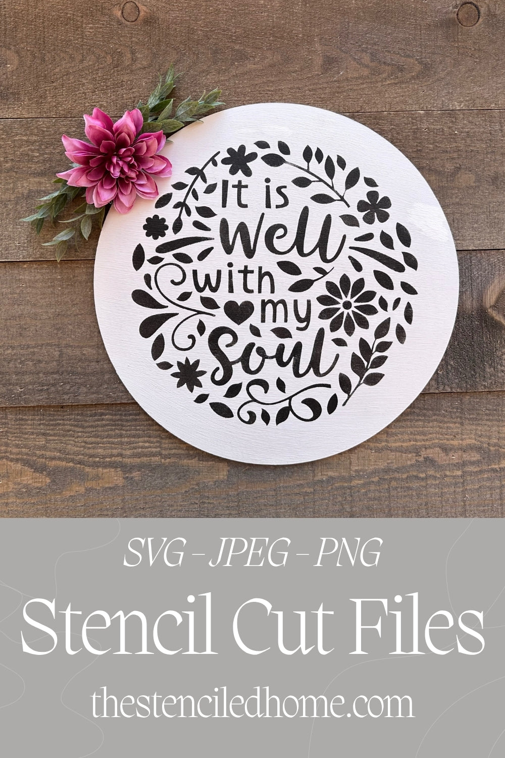 It is Well with My Soul Floral Stencil Cut File SVG JPEG PNG