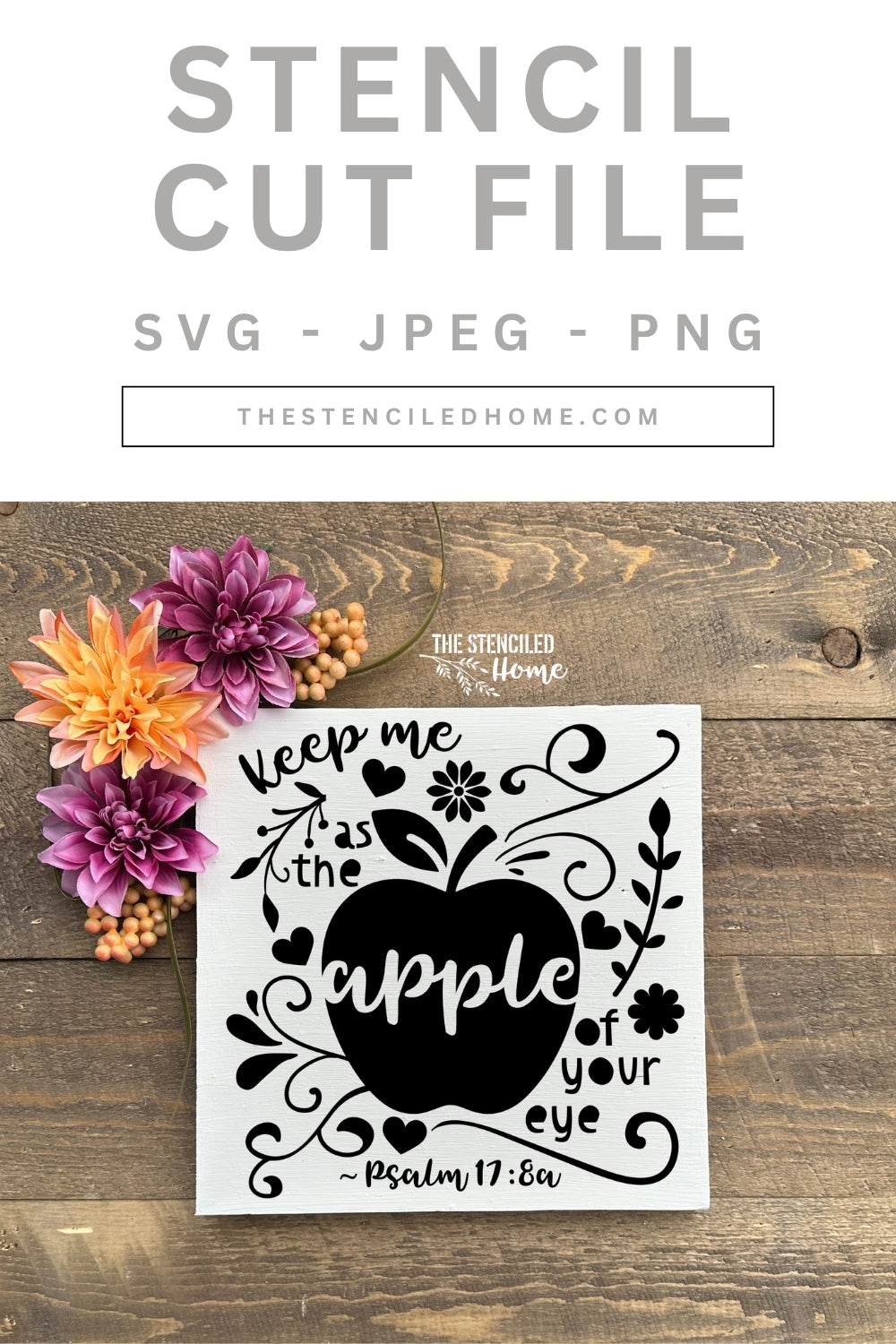 Keep Me as the Apple of Your Eye Psalm 17 8a Stencil Cut File SVG JPEG PNG