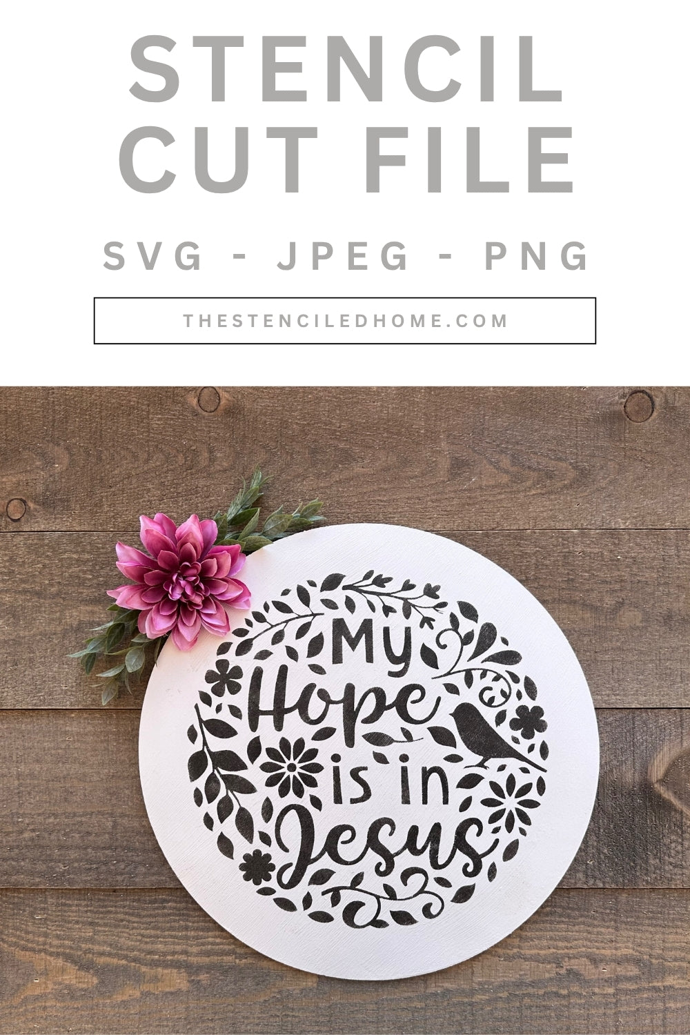 My Hope is in Jesus Floral Stencil Cut File SVG JPEG PNG