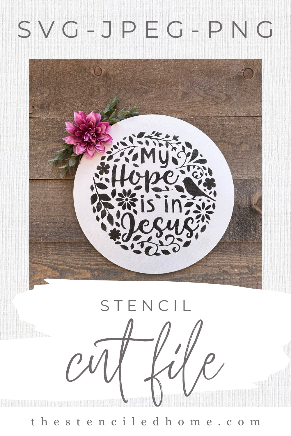 My Hope is in Jesus Floral Stencil Cut File SVG JPEG PNG