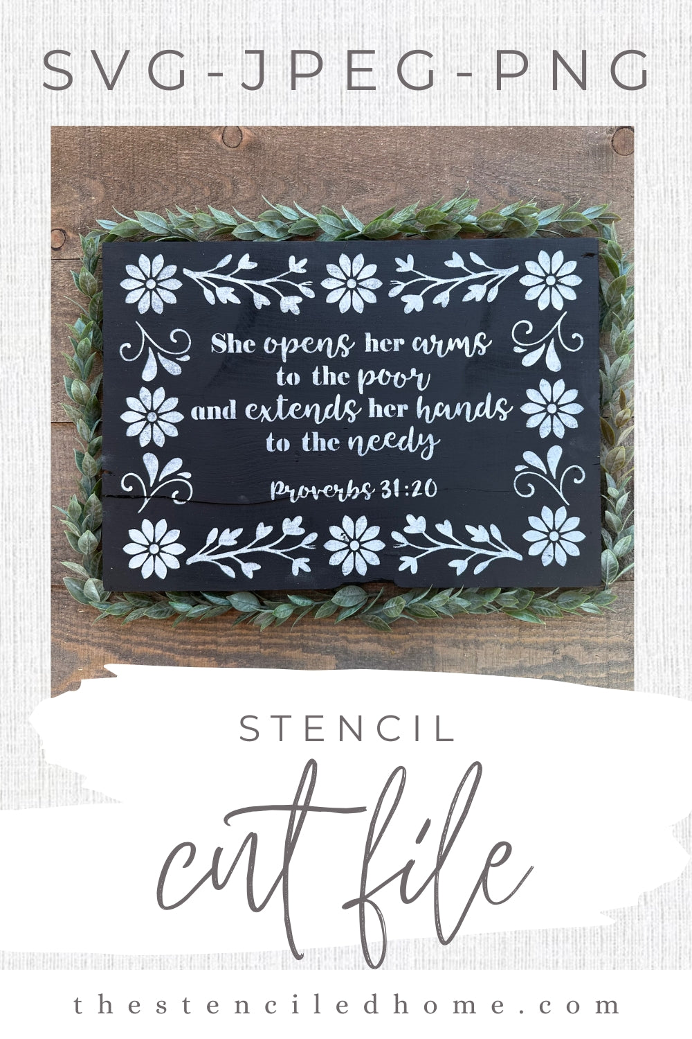 Rectangle Floral Frame Proverbs 31:20 Stencil Cut File SVG JPEG PNG
