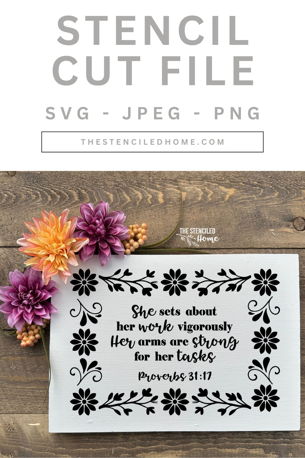 Rectangle Floral Frame Proverbs 31:17 Stencil Cut File SVG JPEG PNG