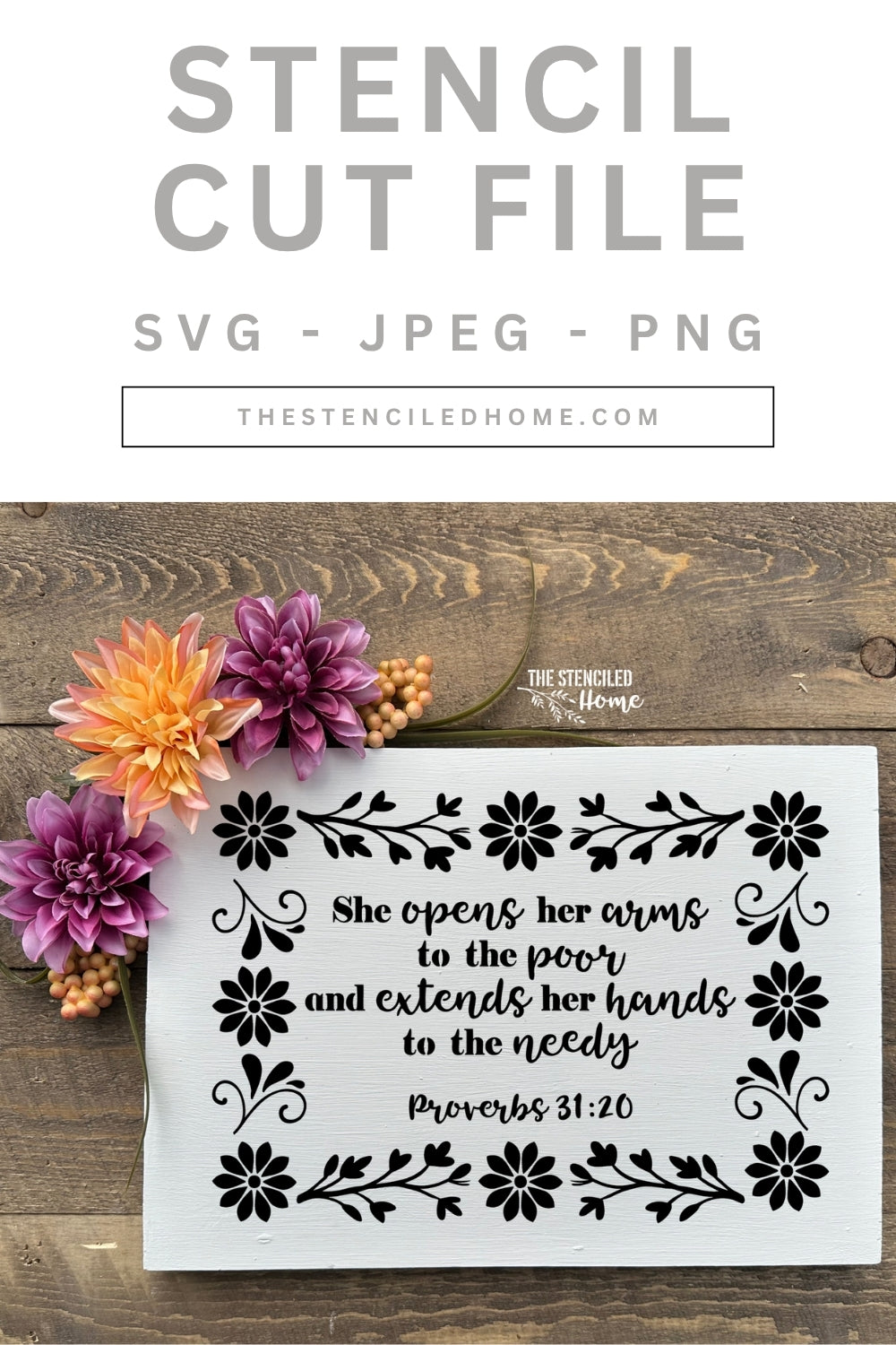 Rectangle Floral Frame Proverbs 31:20 Stencil Cut File SVG JPEG PNG