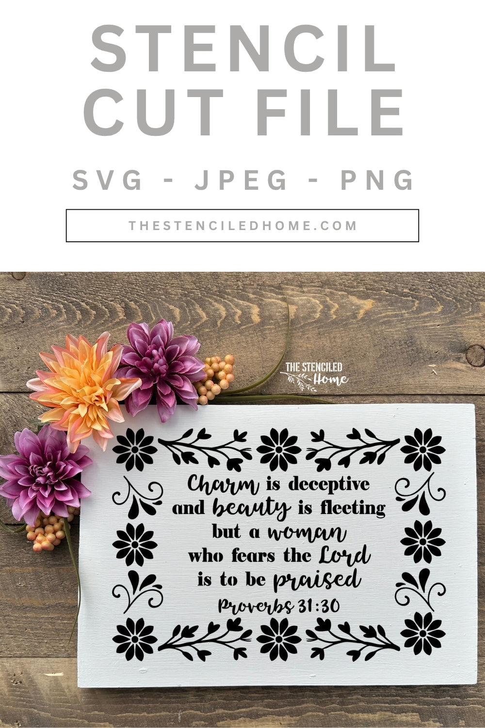 Rectangle Floral Frame Proverbs 31:30 Stencil Cut File SVG JPEG PNG