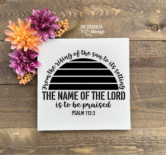 Psalm 113:3 Sunset The Name of the Lord is to be Praised Stencil Cut File SVG JPEG PNG Cut File