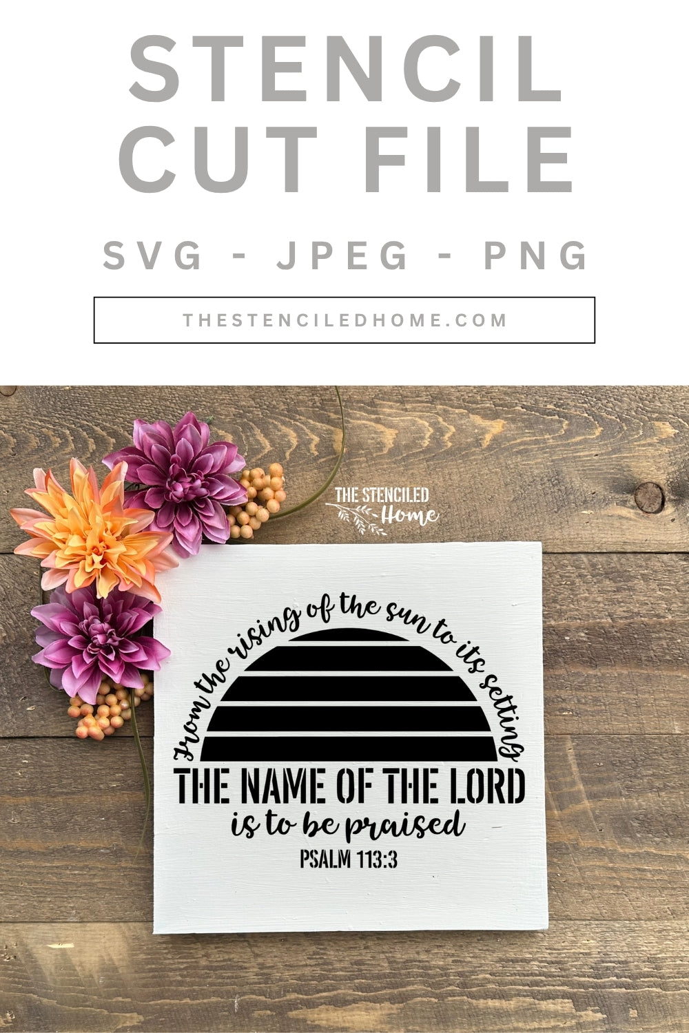 Psalm 113:3 Sunset The Name of the Lord is to be Praised Stencil Cut File SVG JPEG PNG Cut File