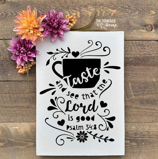 Taste and See that the Lord is Good Psalm 34:8 Stencil Cut File SVG JPEG PNG